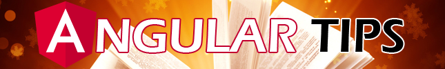 Angular TIPS